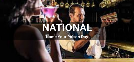 National Name Your Poison Day [राष्ट्रीय नाम अपना ज़हर दिवस]
